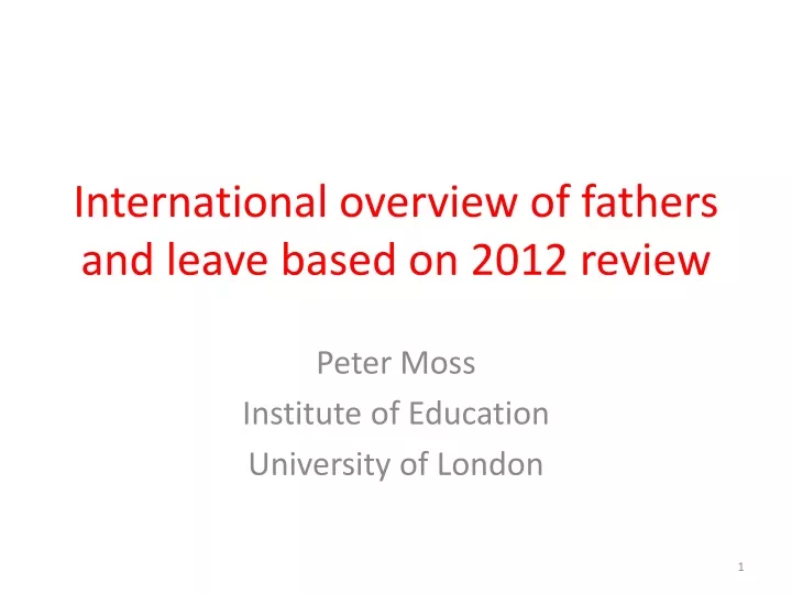 international overview of fathers and leave based on 2012 review