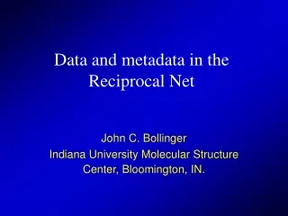 Data and metadata in the Reciprocal Net
