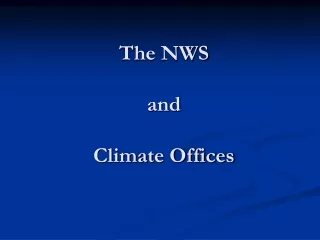 The NWS and Climate Offices