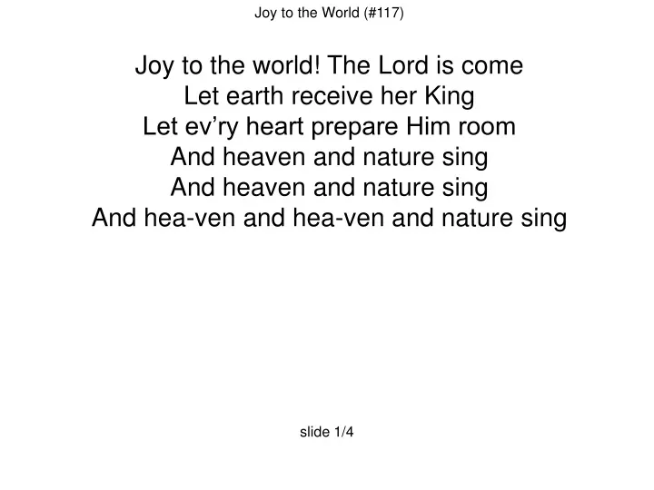 joy to the world 117 joy to the world the lord