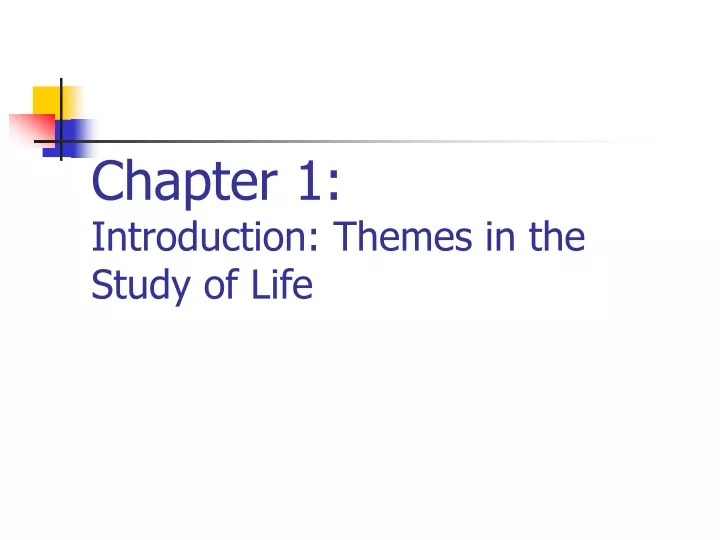 chapter 1 introduction themes in the study of life