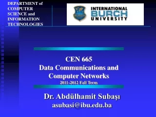 CEN 665  Data Communications and Computer Networks 2011-2012  Fall Term