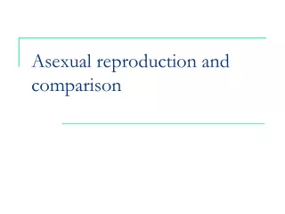 Asexual reproduction and comparison