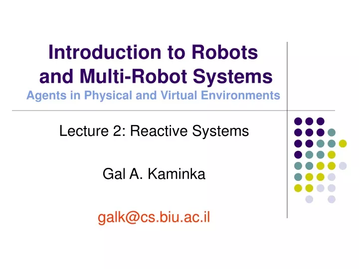 introduction to robots and multi robot systems agents in physical and virtual environments