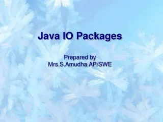 Java IO Packages Prepared by Mrs.S.Amudha  AP/SWE