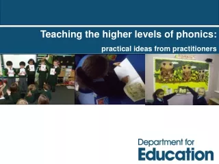 Teaching the higher levels of phonics:  practical ideas from practitioners