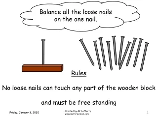 Balance all the loose nails on the one nail.