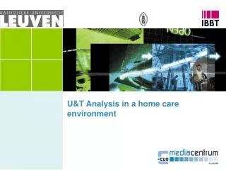 U&amp;T  Analysis  in a home care environment