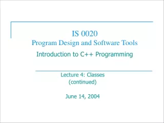 IS 0020  Program Design and Software Tools Introduction to C++ Programming