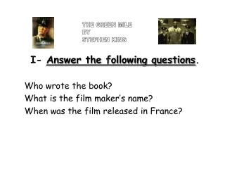 I-  Answer the following questions . Who wrote the book? What is the film maker’s name?