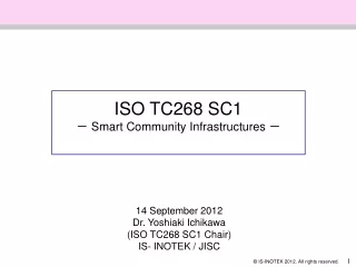 ISO TC268 SC1 ?  Smart Community Infrastructures  ?