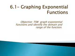 6.1–  Graphing Exponential Functions