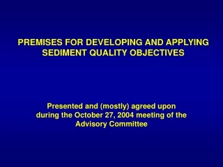 PREMISES FOR DEVELOPING AND APPLYING SEDIMENT QUALITY OBJECTIVES