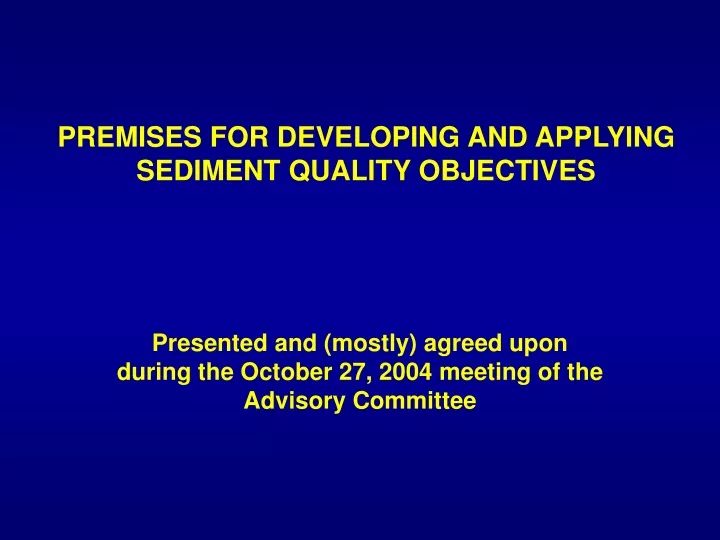 premises for developing and applying sediment quality objectives