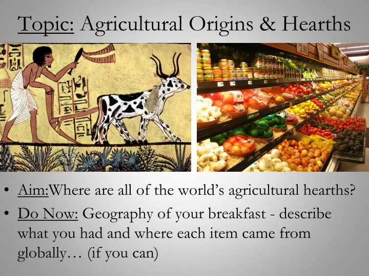 topic agricultural origins hearths