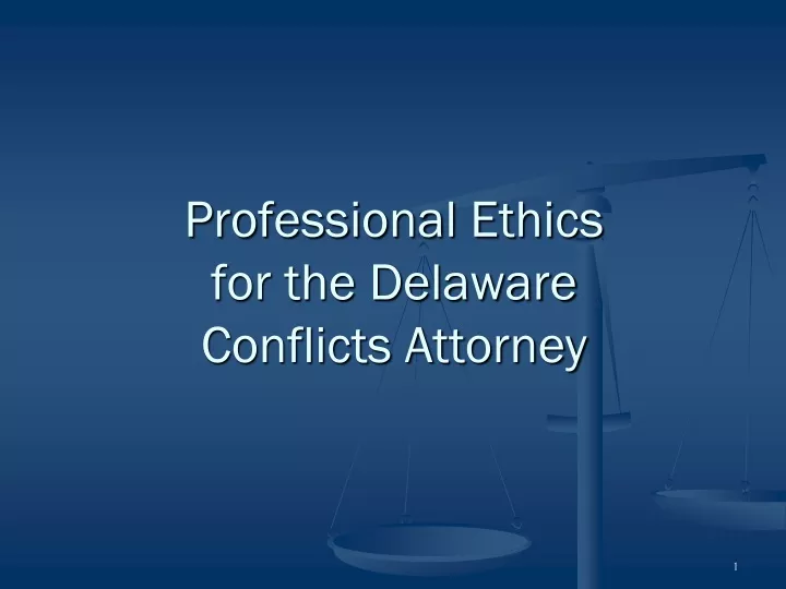 professional ethics for the delaware conflicts attorney