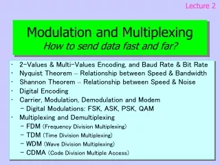 Modulation and Multiplexing How to send data fast and far?