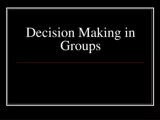 Decision Making in Groups