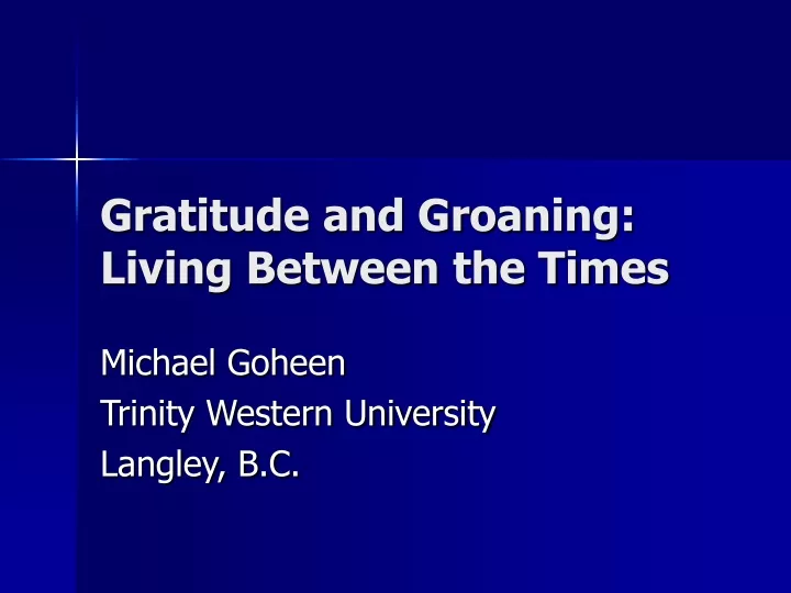 gratitude and groaning living between the times