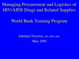Jabulani Nyenwa,  MD, MPH, MBA May 2005