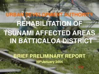 URBAN DEVELOPMENT AUTHORITY REHABILITATION OF  TSUNAMI AFFECTED AREAS IN BATTICALOA DISTRICT