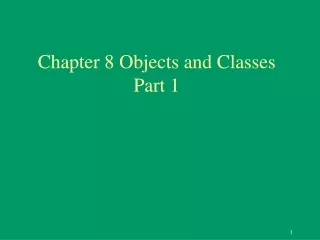 Chapter 8 Objects and Classes Part 1