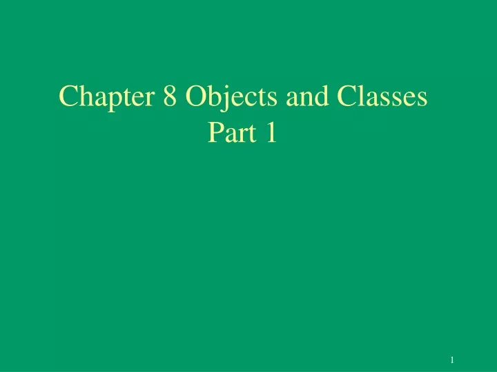 chapter 8 objects and classes part 1