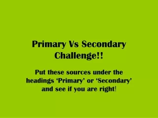 Primary Vs Secondary Challenge!!
