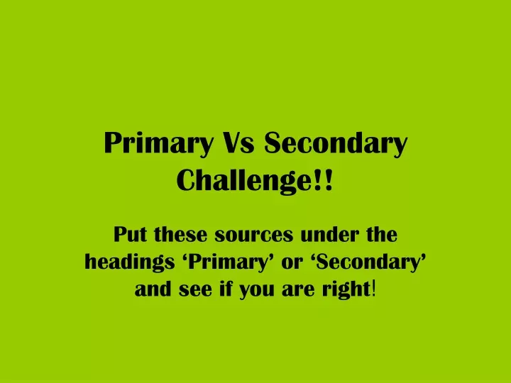 primary vs secondary challenge