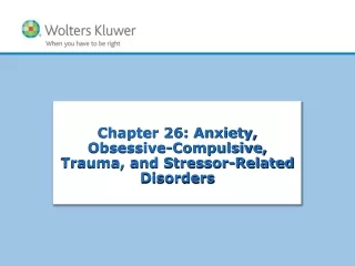Chapter 26: Anxiety, Obsessive-Compulsive, Trauma, and Stressor-Related Disorders