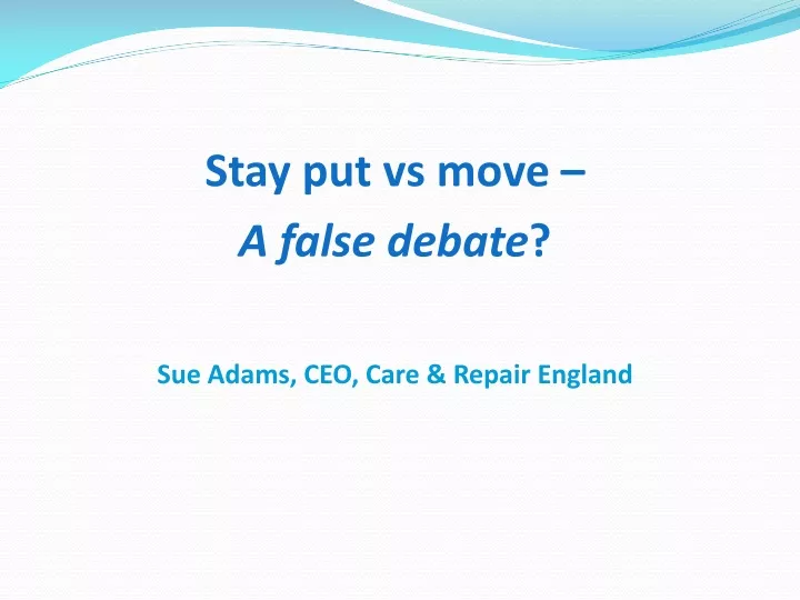 stay put vs move a false debate sue adams ceo care repair england