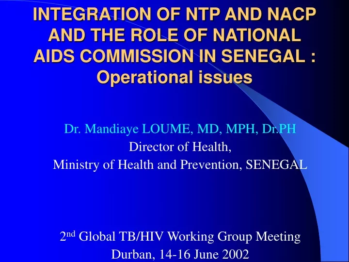 integration of ntp and nacp and the role of national aids commission in senegal operational issues