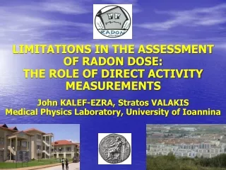Limitations in the assessment         of radon dose:  the role of direct activity measurements