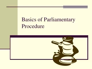 Basics of Parliamentary Procedure