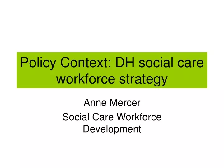 policy context dh social care workforce strategy