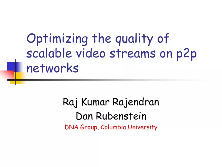 optimizing the quality of scalable video streams on p2p networks