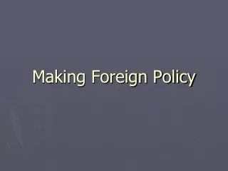 Making Foreign Policy
