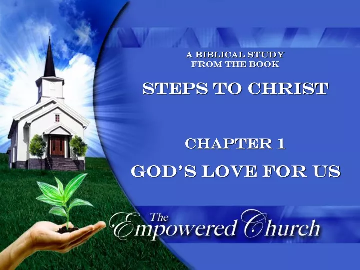 A Biblical Study From The Book Steps To Christ N 