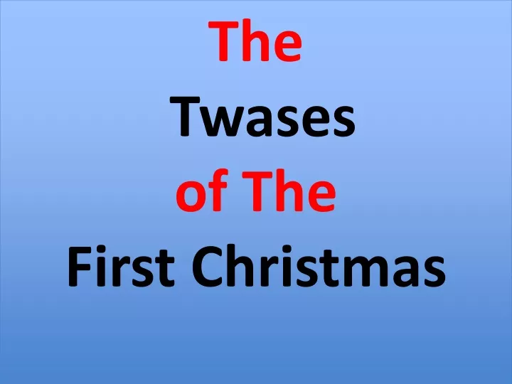 the twases of the first christmas