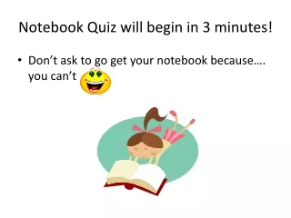 Notebook Quiz will begin in 3 minutes!