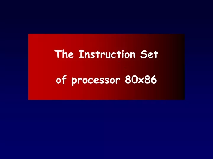 the instruction set of processor 80x86