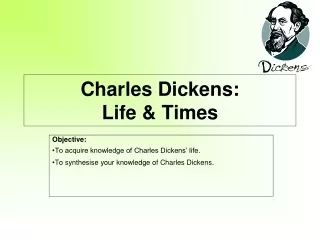 Charles Dickens: Life &amp; Times