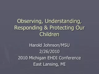 Observing, Understanding, Responding &amp; Protecting Our Children