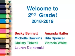 Welcome to  2 nd   Grade!  2018-2019