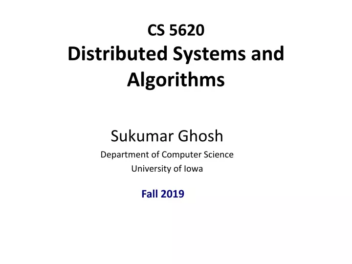cs 5620 distributed systems and algorithms