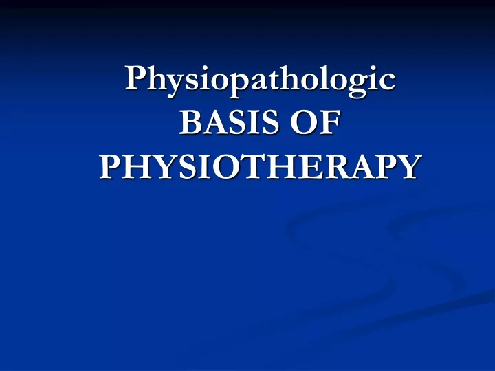 physiopathologic basis of physiotherapy