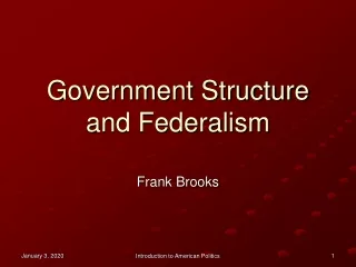 Government Structure and Federalism
