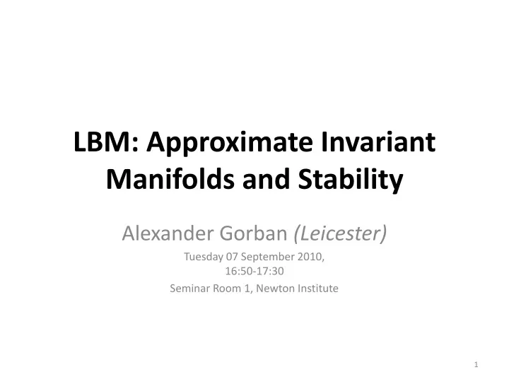 lbm approximate invariant manifolds and stability