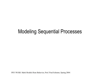 Modeling Sequential Processes
