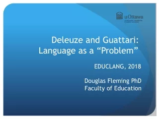 Deleuze and Guattari:           	     Language as a “Problem” EDUCLANG, 2018